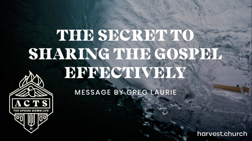 "The Secret To Sharing the Gospel Effectively" with Pastor Greg Laurie