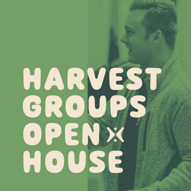 Harvest Groups Open House