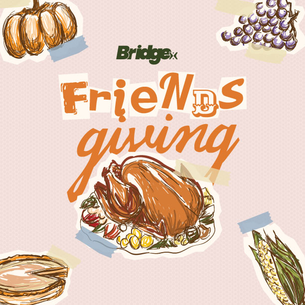 4547975168_Bridge_Friendsgiving_11.20.2026_DIGITAL_THUMBNAIL